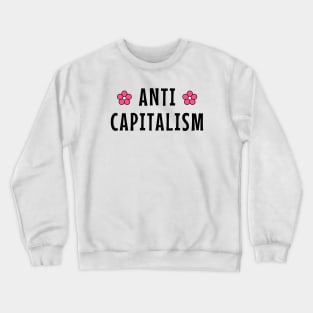 Anti Capitalism Crewneck Sweatshirt